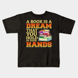 Books Hold Dreams and Spark Imaginations Kids T-Shirt